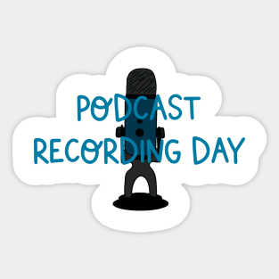 Podcast Recording Day Sticker